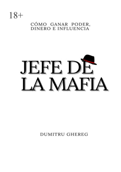 Ghereg Dumitru: Jefe de la mafia. Cómo ganar poder, dinero e influencia