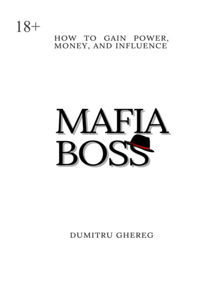 Ghereg Dumitru: Mafia boss. How to gain power, money and influence