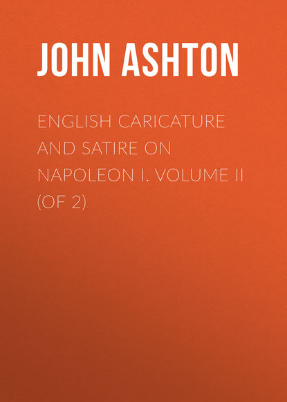 English Caricature and Satire on Napoleon I. Volume II (of 2)