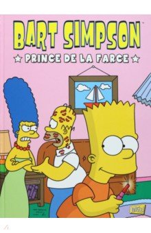 Groening Matt: Bart Simpson. Tome 1. Prince de la farce