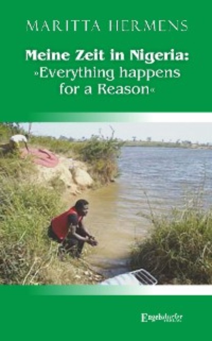 Hermens Maritta: Meine Zeit in Nigeria: »Everything happens for a Reason«