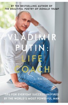 Sears Rob: Vladimir Putin: Life Coach