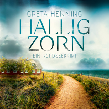 Henning Greta: Halligzorn - Ein Minke van Hoorn Krimi, Band 2 (Ungekürzt)