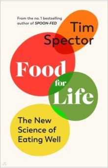 Spector Tim: Food for Life. The New Science of Eating Well