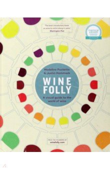 Puckette Madeline: Wine Folly. A Visual Guide to the World of Wine