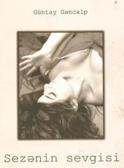 Gəncalp Güntay: Sezənin sevgisi
