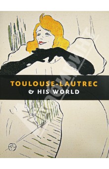 Boerner Maria-Christina: Toulouse-Lautrec & His World