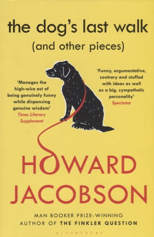 Howard Jacobson: The Dog s Last Walk