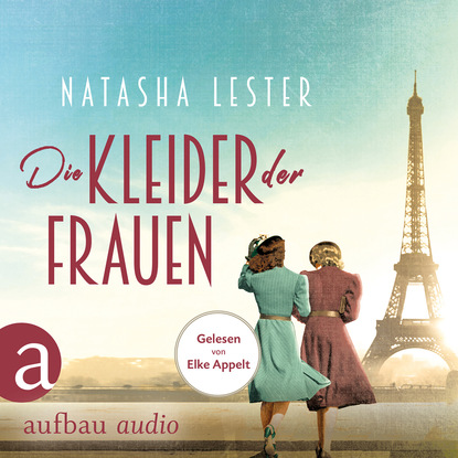 Lester Natasha: Die Kleider der Frauen (Gekürzt)