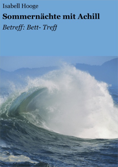Hooge Isabell: Sommernächte mit Achill