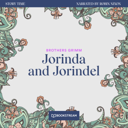 Grimm Brothers: Jorinda and Jorindel - Story Time, Episode 14 (Unabridged)