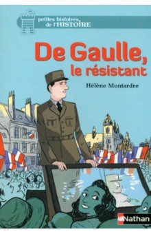 Montardre Helene: De Gaulle, le resistant