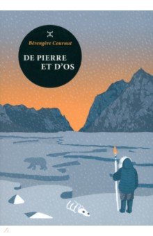 Cournut Berengere: De pierre et d`os