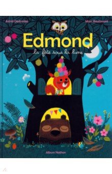 Desbordes Astrid: Edmond la fete sous la Lune