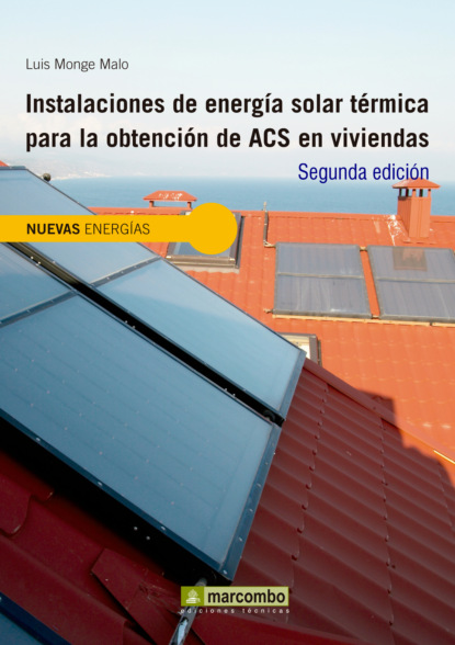 Monge Luis Malo: Instalaciones de energía solar térmica para la obtención de ACS en viviendas
