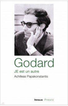 Papakonstantis Achilleas: Godard, je est un autre
