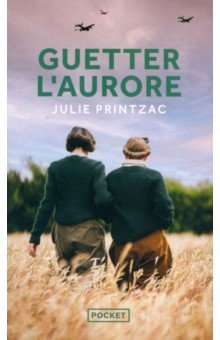 Printzac Julie: Guetter l'aurore