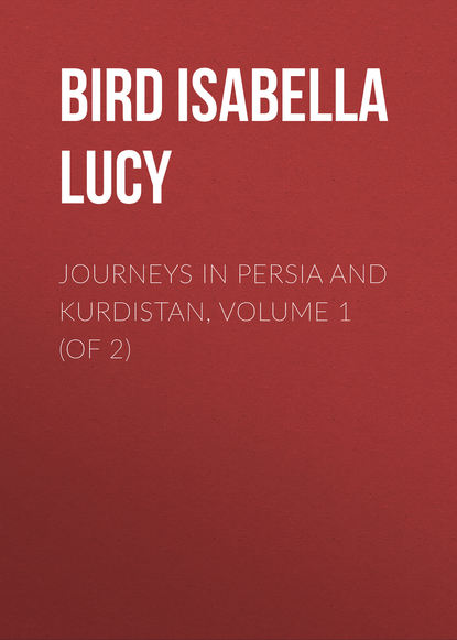 Bird Isabella L.: Journeys in Persia and Kurdistan, Volume 1 (of 2)