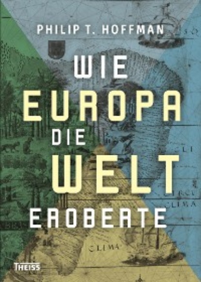 Wie Europa die Welt eroberte