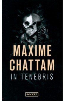 Chattam Maxime: In tenebris
