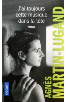 Martin-Lugand Agnes: J'ai toujours cette musique dans la tête