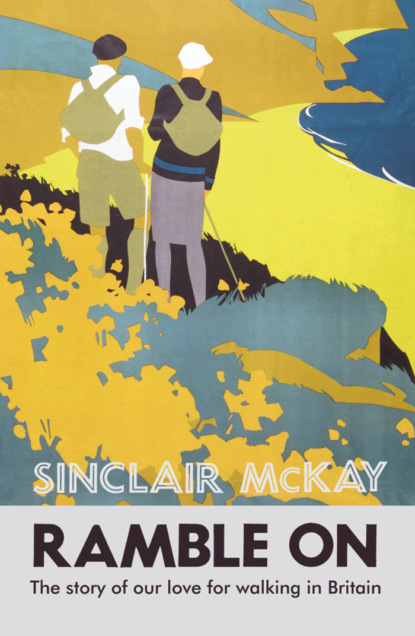 McKay Sinclair: Ramble On: The story of our love for walking Britain