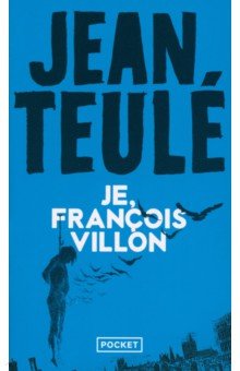 Teule Jean: Je, Francois Villon