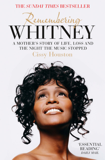 Houston Cissy: Remembering Whitney: A Mother’s Story of Love, Loss and the Night the Music Died