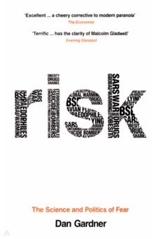 Gardner Dan: Risk. The Science and Politics of Fear