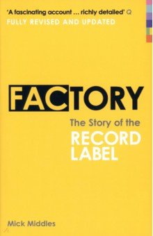 Middles Mick: Factory. The Story of the Record Label