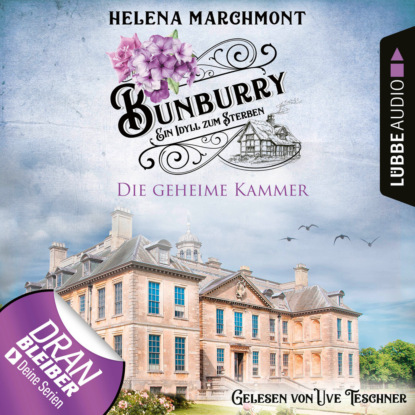 Marchmont Helena: Die geheime Kammer - Bunburry - Ein Idyll zum Sterben, Folge 15 (Ungekürzt)