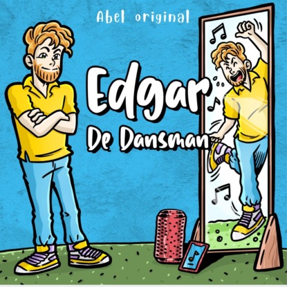 King Josh: Edgar de Dansman - Abel Originals, Season 1, Episode 5: Edgar wordt populair