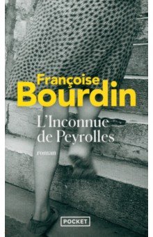 Bourdin Francoise: L'Inconnue de Peyrolles