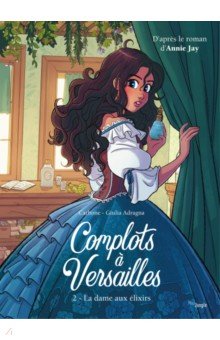 Carbone: Complots à Versailles. Tome 2. La dame aux élixirs