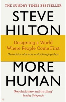 Hilton Steve: More Human. Designing a World Where People Come First