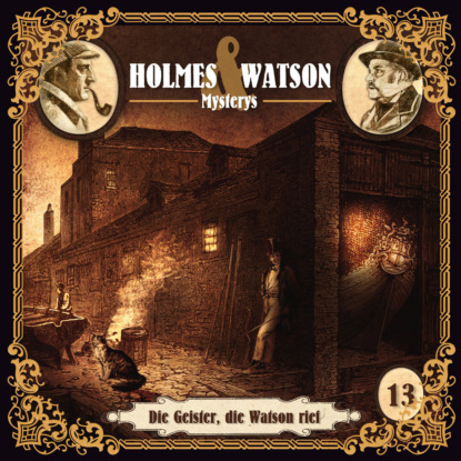 Tippner Thomas: Holmes & Watson, Folge 13: Mysterys: Die Geister, die Watson rief