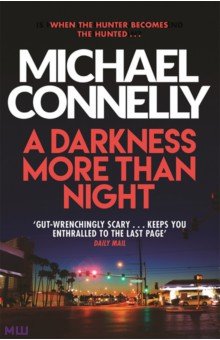 Connelly Michael: A Darkness More Than Night