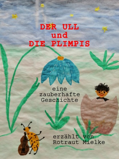 Mielke Rotraut: DER ULL und die PLIMPIS