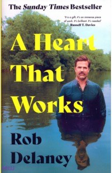 Delaney Rob: A Heart That Works