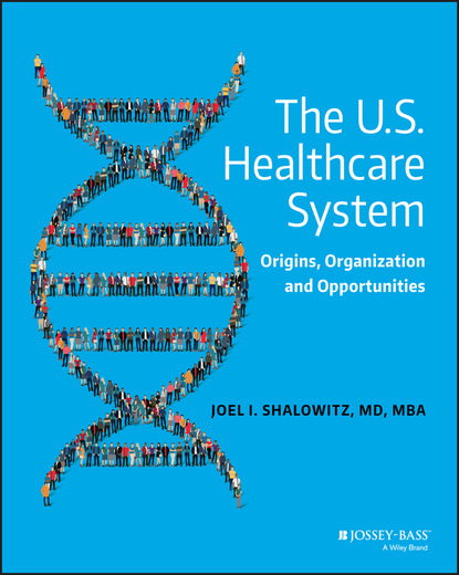 I. Joel Shalowitz: The U.S. Healthcare System