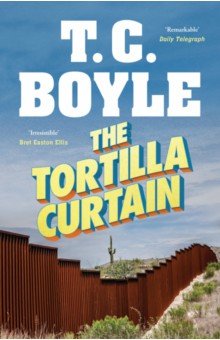 Boyle T.C.: The Tortilla Curtain