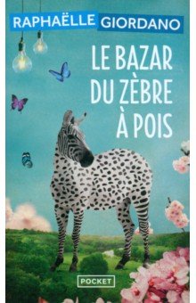 Giordano Raphaelle: Le Bazar du zèbre à pois