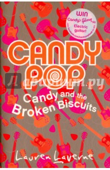 Laverne Lavren: Candypop (1) - Candy and the Broken Biscuits