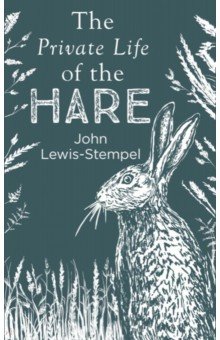 Lewis-Stempel John: The Private Life of the Hare