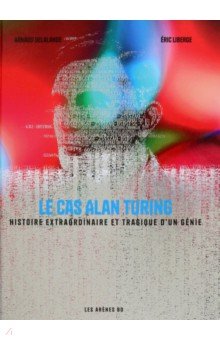 Delalande Arnaud: Le Cas Alan Turing