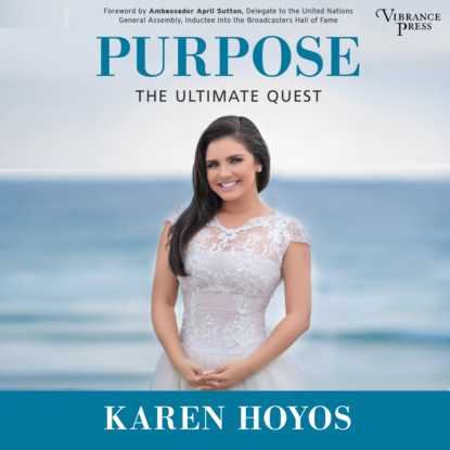 Hoyos Karen: Purpose - The Ultimate Quest (Unabridged)