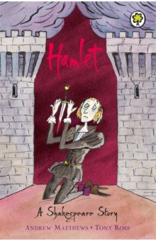 Matthews Andrew: Hamlet. A Shakespeare Story