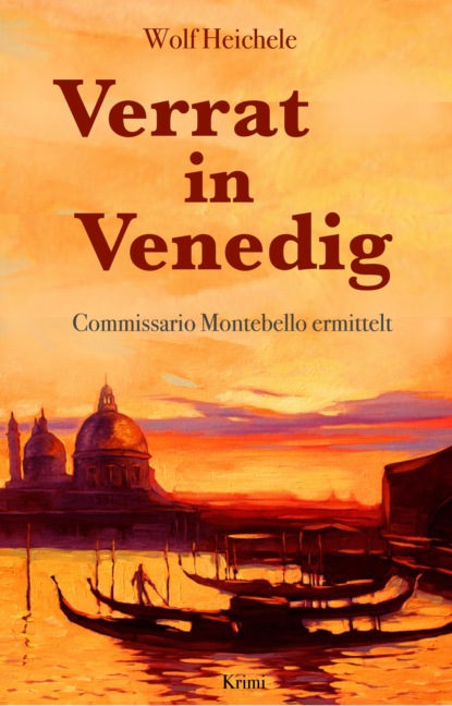 Heichele Wolf: Verrat in Venedig