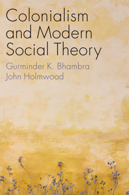 K. Gurminder Bhambra: Colonialism and Modern Social Theory