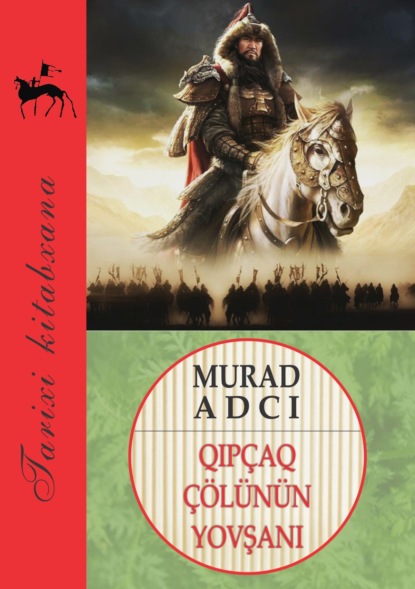 Аджи Мурад: Qıpçaq çölünün yovşanı